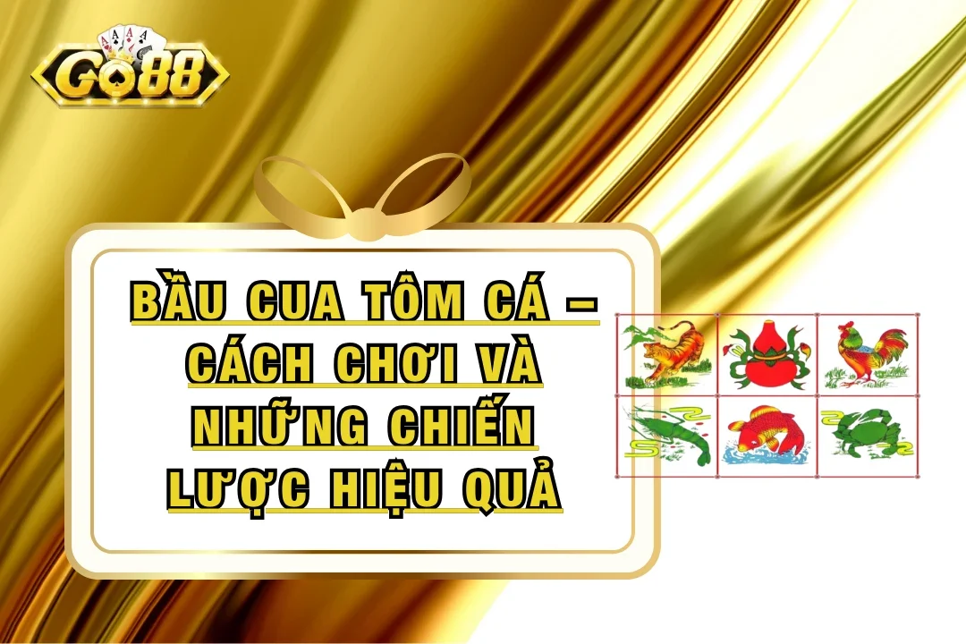 Bầu Cua Tôm Cá