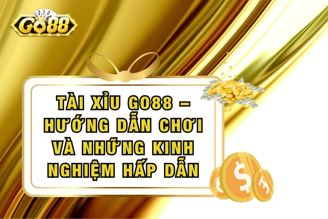 Tài Xỉu GO88
